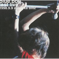 Blue Boy – Blue Boy Last Live: 1998.9.9 Akasaka Blitz
