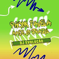 DJ Evolucao – Phonk Favela, Made In Brazil