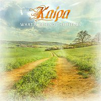 Kaipa – What's Behind the Fields