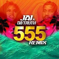 Jai, Da'T.R.U.T.H., The Story Collective – 555 [Remix]