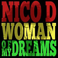 Nico D. – Woman Of My Dreams