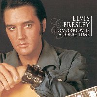 Elvis Presley – Tomorrow Is A Long Time