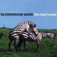 Bloodhound Gang – The Bad Touch