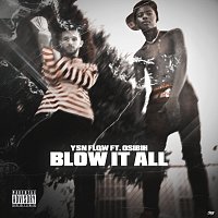 YSN Flow, Osibih – Blow It All