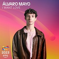 Álvaro Mayo – I Want Love