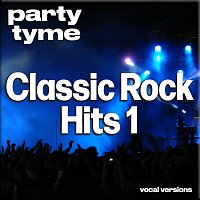 Party Tyme – Classic Rock Hits 1 - Party Tyme [Vocal Versions]