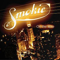 Smokie – On The Wire