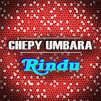 Chepy Umbara – Rindu