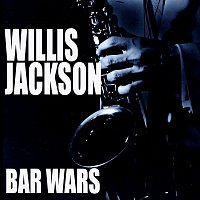 Willis Jackson – Bar Wars