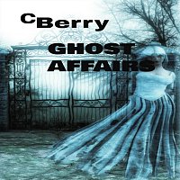 C. Berry – Ghost Affairs