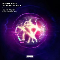 Purple Haze – Light Me Up (feat. BONUS check) [Semi Acoustic Mixes]