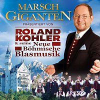 Roland Kohler und seine Neue Boehmische Blasmusik – Marsch Giganten