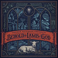 Andrew Peterson – Behold The Lamb Of God