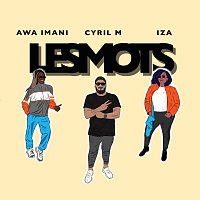 Cyril M, Awa Imani, IZA – Les Mots