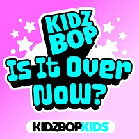 KIDZ BOP Kids – Is It Over Now?