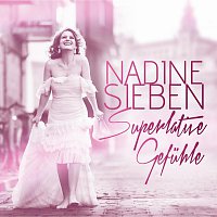 Nadine Sieben – Superlative Gefuhle