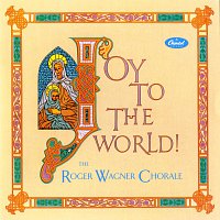 Roger Wagner Chorale – Joy To The World