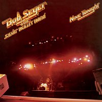 Bob Seger & The Silver Bullet Band – Nine Tonight [Live/Remastered]