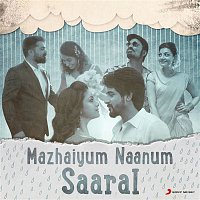 Various  Artists – Mazhaiyum Naanum: Saaral