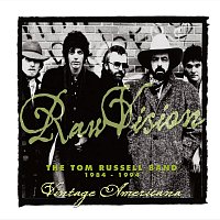 Raw Vision: The Tom Russell Band: 1984-1994