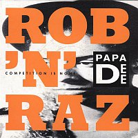 Rob n Raz – Competition Is None (feat. Papa Dee)