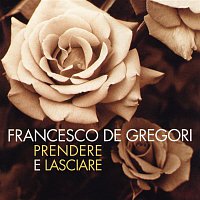 Francesco De Gregori – Prendere e lasciare