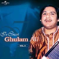 Ghulam Ali – In Concert  Vol. 2  ( Live )