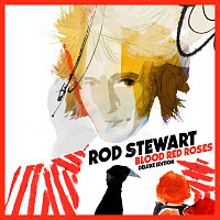 Rod Stewart – Blood Red Roses [Deluxe Version]