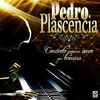 Pedro Plascencia – Concierto Para Un Amor Que Termina