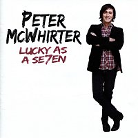 Peter McWhirter – Lucky As A Seven