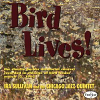 Bird Lives! [Live At The Birdhouse, Chicago, IL / 1962]