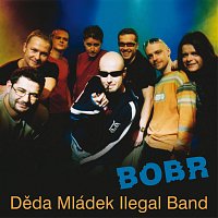 Děda Mládek Illegal Band – Bobr