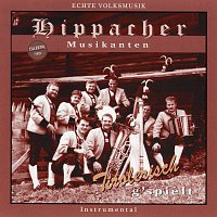 Hippacher Musikanten – Tirolerisch g'spielt