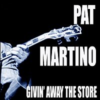 Pat Martino – Givin' Away The Store