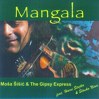 Mosa Sisic & Gibsy Express feat Harri Stojka & Slavko Ninic – Mangala