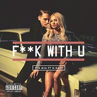 Pia Mia, G-Eazy – F**k With U