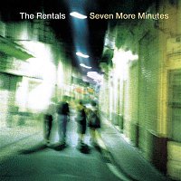 The Rentals – Seven More Minutes
