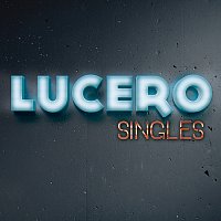 Lucero – Singles