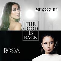 Anggun, Rossa – The Good Is Back
