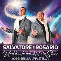 Salvatore e Rosario – Und heute leuchtet ein Stern