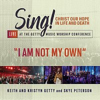 Keith & Kristyn Getty, Skye Peterson – I Am Not My Own [Live]