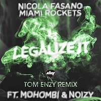 Nicola Fasano & Miami Rockets, Mohombi & Noizy – Legalize It (Tom Enzy Remix)