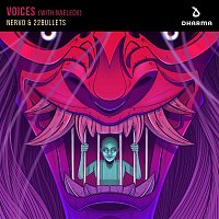 NERVO & 22Bullets – Voices (with Naeleck)