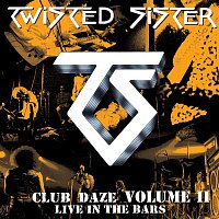 Twisted Sister – Club Daze Volume II: Live In The Bars