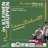 Los Krachos, 4wood, Denner Quartett, Flutelichter, Holzwurm, Pentakis, KlarKoKett – Finalrunde - BundeswettbewerbMusik in kleinen Gruppen Graz 2016