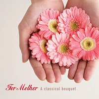 Různí interpreti – For Mother - A Classic Bouquet