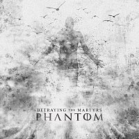 Betraying The Martyrs – Phantom