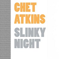 Chet Atkins – Slinky Night