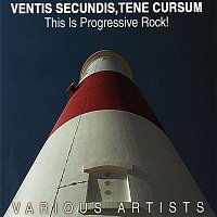 Various  Artists – Ventis Secundis, Tene Cursum: This is Progressive Rock!