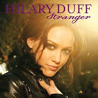 Hilary Duff – Stranger